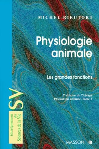 Physiologie animale, tome 2 : Les grandes fonctions 9782225829949