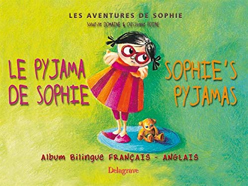 Le Pyjama de Sophie - Sophie's Pyjamas : Album bilingue français/anglais 9782206084817