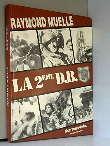 La 2e db : normandie, paris, lorraine, alsace, Allemagne 9782258032477