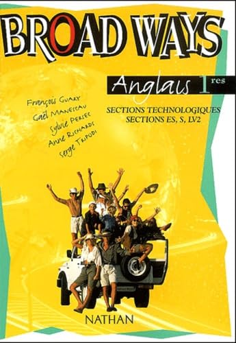 Anglais 1e sections technologiques, Sections ES, S, LV2 Broad Ways 9782091756370