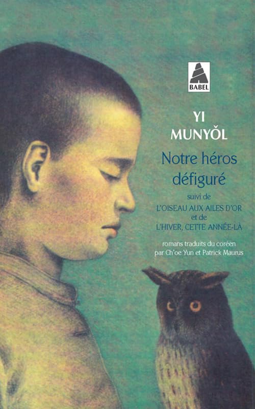 Notre héros défiguré - L'oiseau aux ailes d'or - L'hiver cette année-là 9782742700387