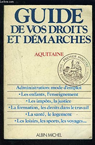 Guide de vos droits et démarches : Aquitaine 9782226019950