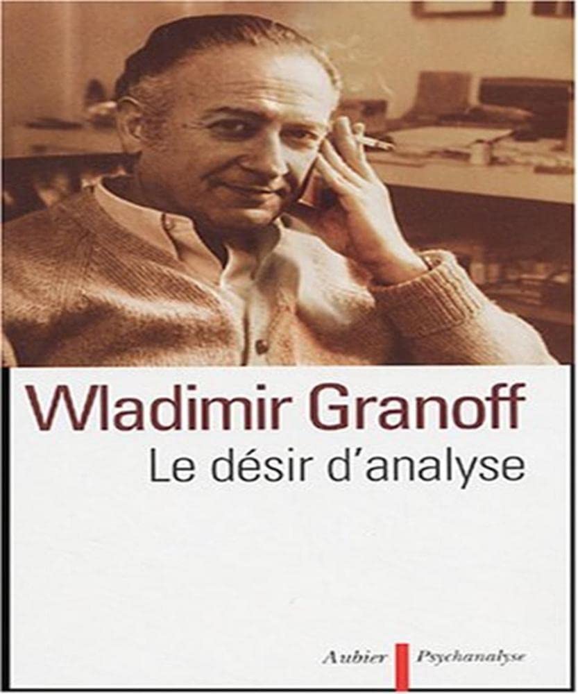 Le Désir d'analyse: Textes cliniques 9782700724387