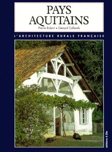Pays aquitains: Bordelais, Gascogne, Pays basque, Béarn, Bigorre 9782908730425