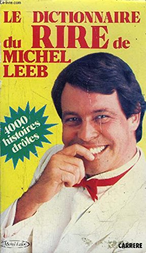 Le Dictionnaire du rire de Michel Leeb : 4000 histoires drôles 9782868045447