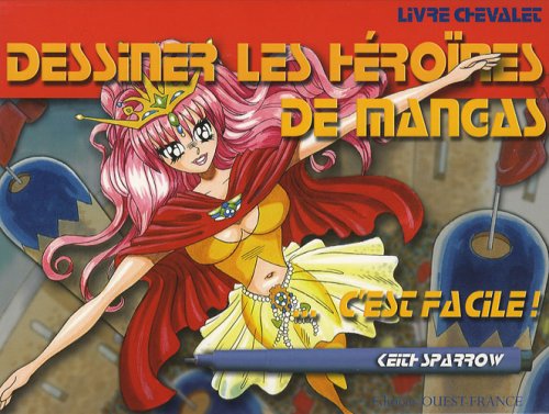 Dessiner les héroïnes de Mangas c'est facile ! 9782737343575