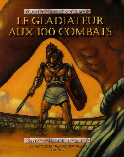 Le Gladiateur aux 100 combats 9782700037661