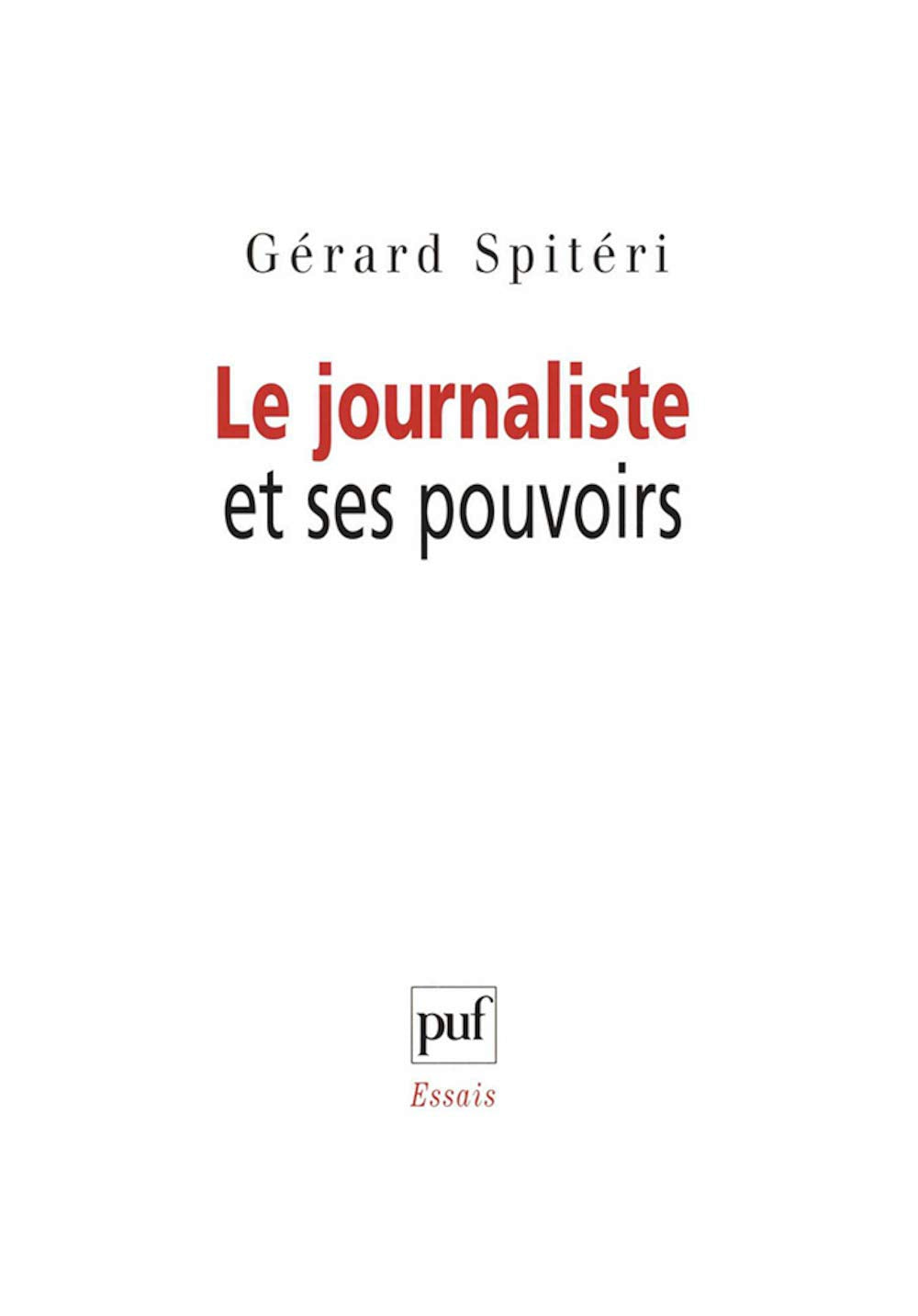 Le journaliste et ses pouvoirs 9782130546290