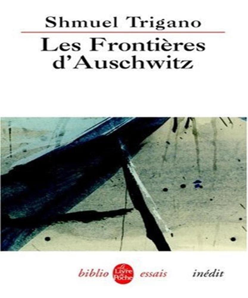 Les Frontières d'Auschwitz: Inédit 9782253130925