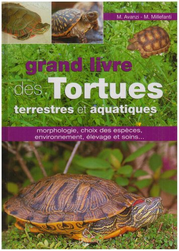 Le grand livre des tortues terrestres et aquatiques 9782732835136