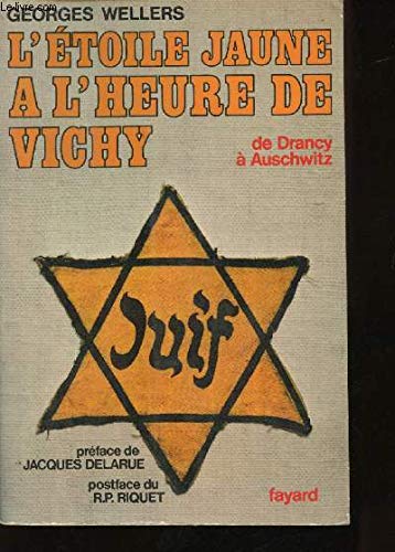 L'etoile jaune à l'heure de vichy de drancy à auschwitz
