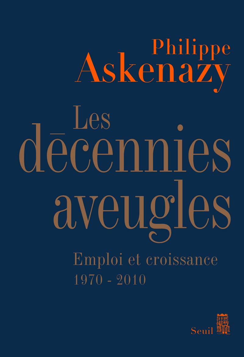 Les Décennies aveugles: Emploi et croissance (1970-2010) 9782020969758