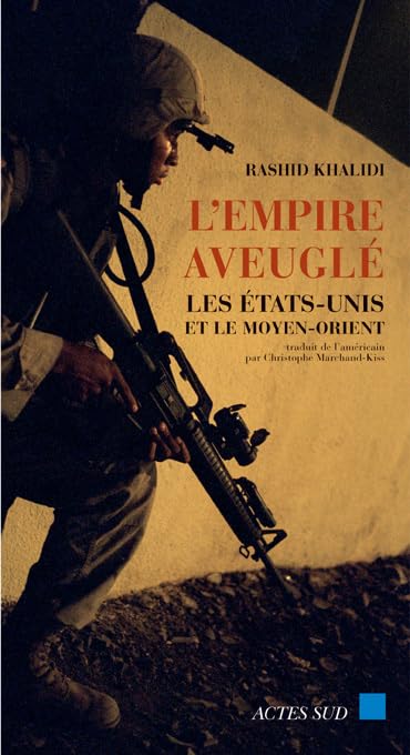 L'Empire aveuglé: Les Etats-Unis et le Moyen-Orient 9782742752287