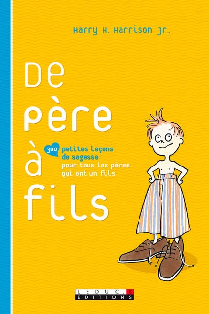 De père à fils: 300 petites leçons de sagesse pour tous les papas qui ont un fils 9791028500740
