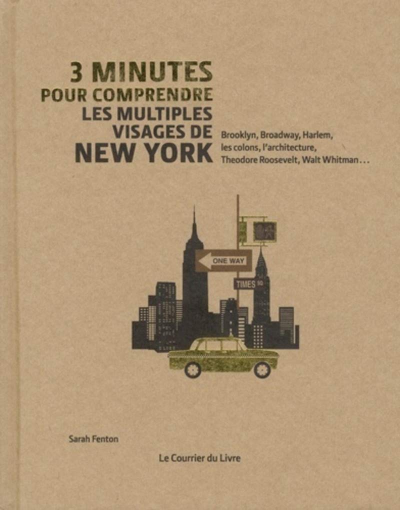 3 minutes pour comprendre les multiples visages de New York 9782702913000