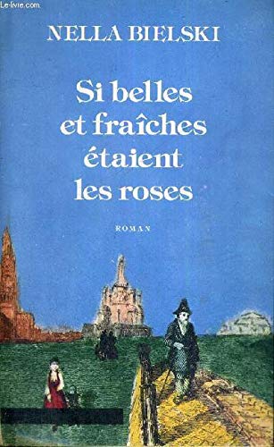 Si belles et fraiches etaient les roses