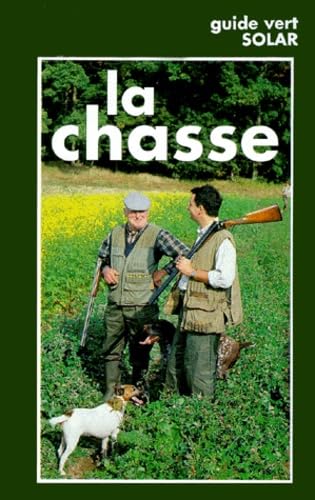 La Chasse. La Chasse Expliquee, 3eme Edition 9782263027482