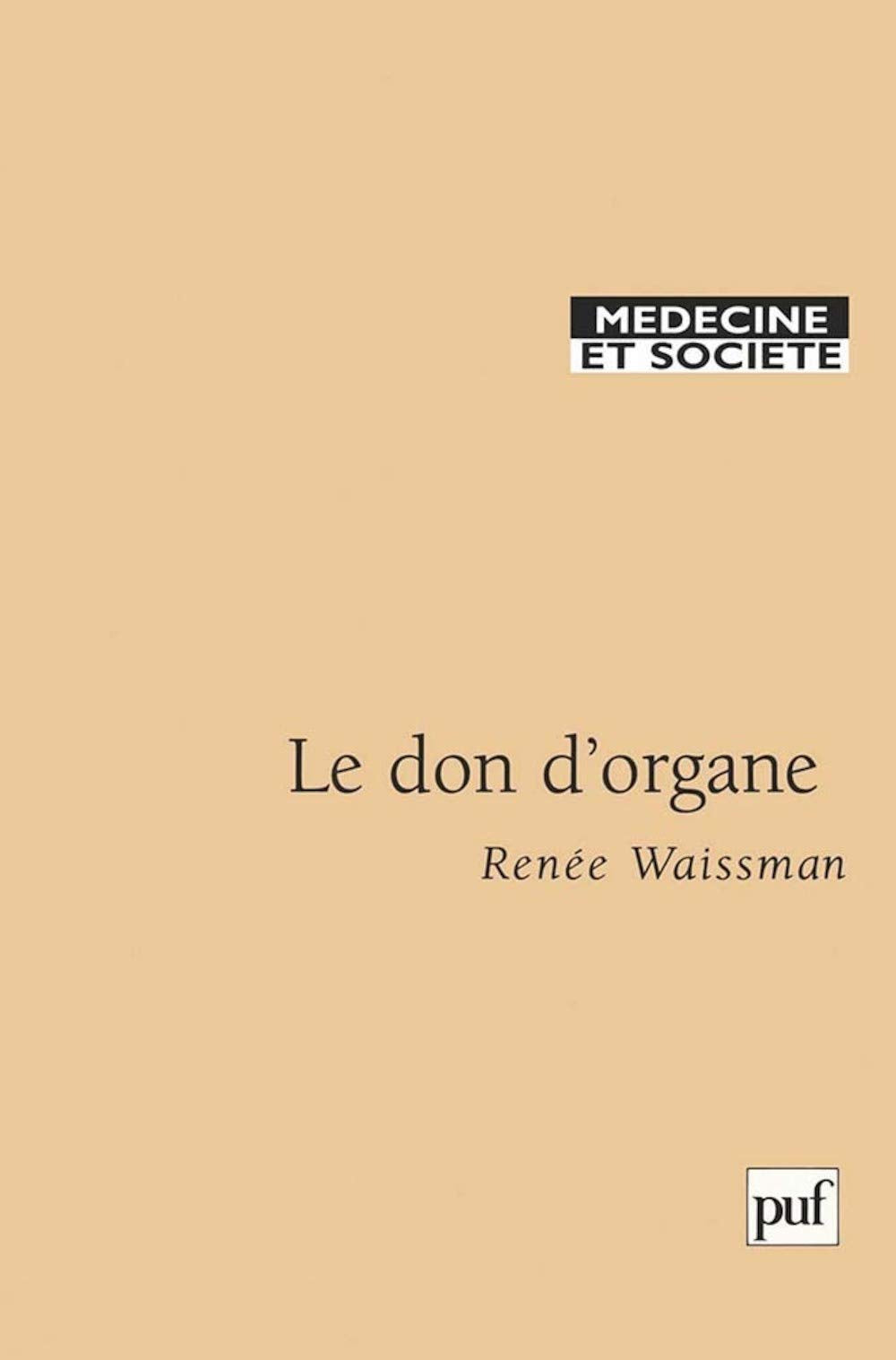 Le Don d'organes : Pratiques professionnelles et comportements profanes 9782130514015