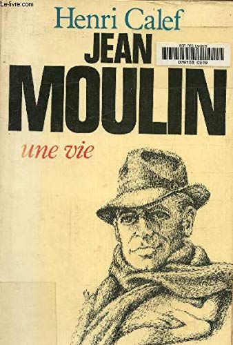 Jean Moulin: Une vie, 20 juin 1899-21 juin 1943 9782259005982