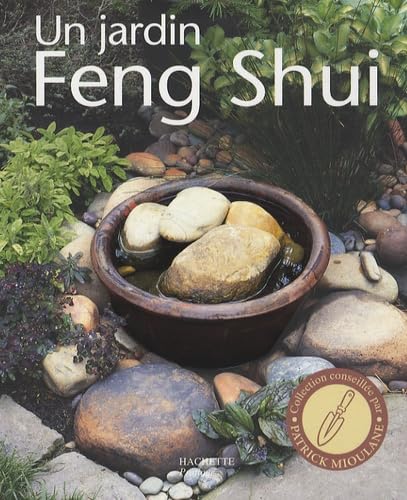 Un jardin Feng Shui: Améliorez votre bien-être, votre santé et rencontrez le succès en créant un jardin harmonieux 9782016210987