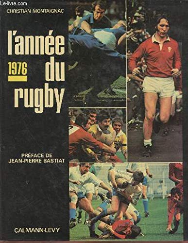 L'Année du rugby 1976, numéro 4, préfacé par Jean-Pierre Bastiat 9782702101483
