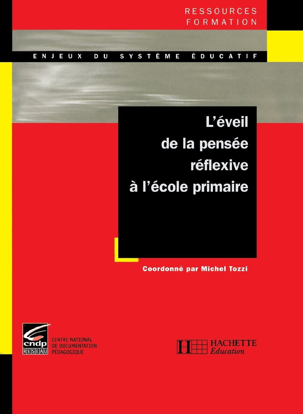 L'éveil de la pensée réflexive à l'école primaire 9782011707055