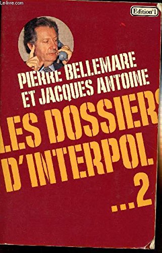 Les dossiers d'Interpol tome 2 9782863910085