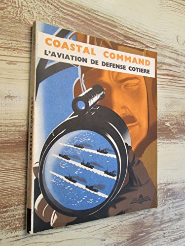 Coastal command l aviation de defense cotiere.