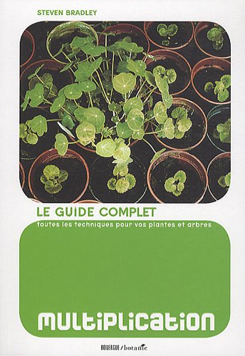 Multiplication: Le guide complet, le bon geste au bon moment 9782812601033
