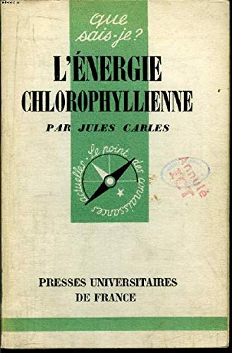Que sais-je? N° 583 L'énergie chlorophyllienne