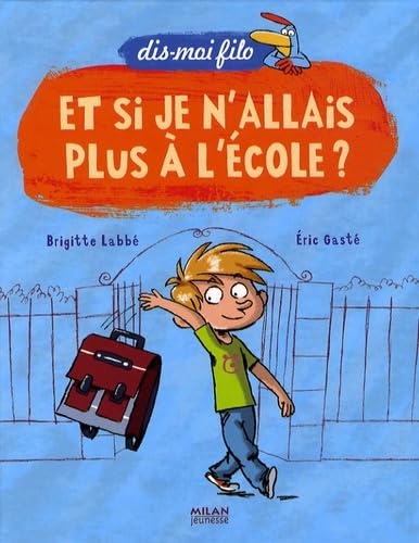 Et si je n'allais plus à l'école ? 9782745932129