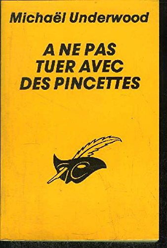 À ne pas tuer avec des pincettes 9782702417171