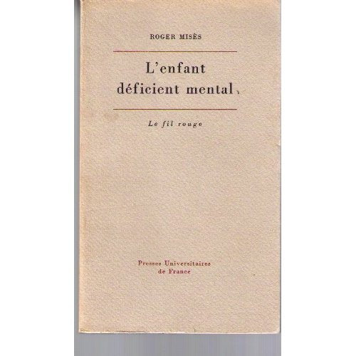 L'enfant déficient mental Col Le fil rouge PUF 1975