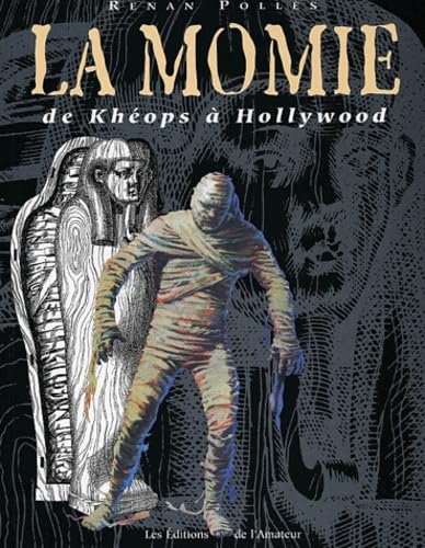 La momie : de khéops à Hollywood : généalogie d'un mythe 9782859173036