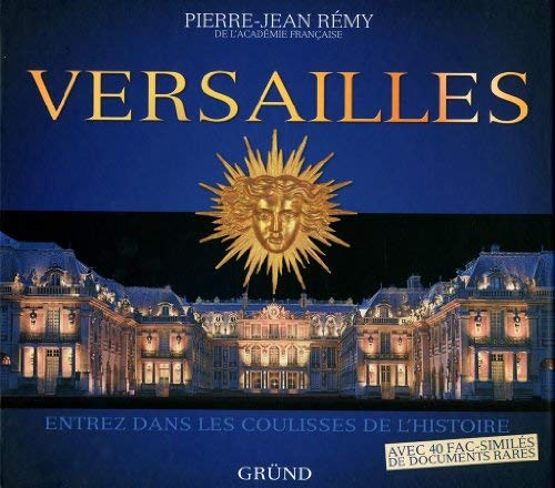 Versailles : Entrez dans les coulisses de l'Histoire de Rémy. Pierre-Jean (2008) Relié