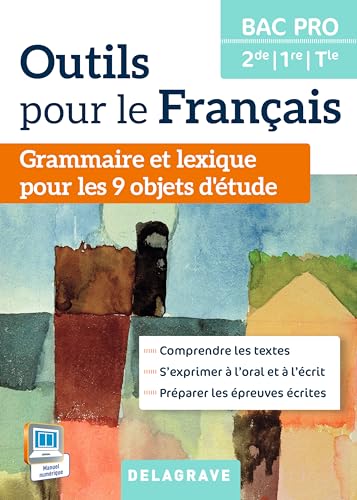 Outils pour le Français 2de, 1re, Tle Bac Pro (2015) - Manuel élève: Grammaire - Lexique pour les 9 objets d'étude 9782206400266