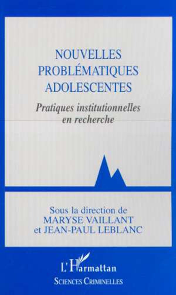 Nouvelles problématiques adolescentes : Pratiques institutionnelles en recherche 9782747506731