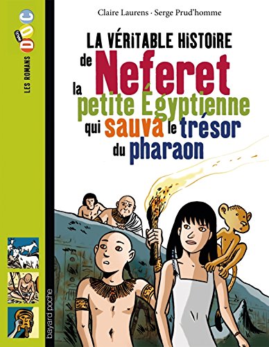 La véritable histoire de Neferet, la petite Égyptienne qui sauva le trésor du pharaon 9782747035613