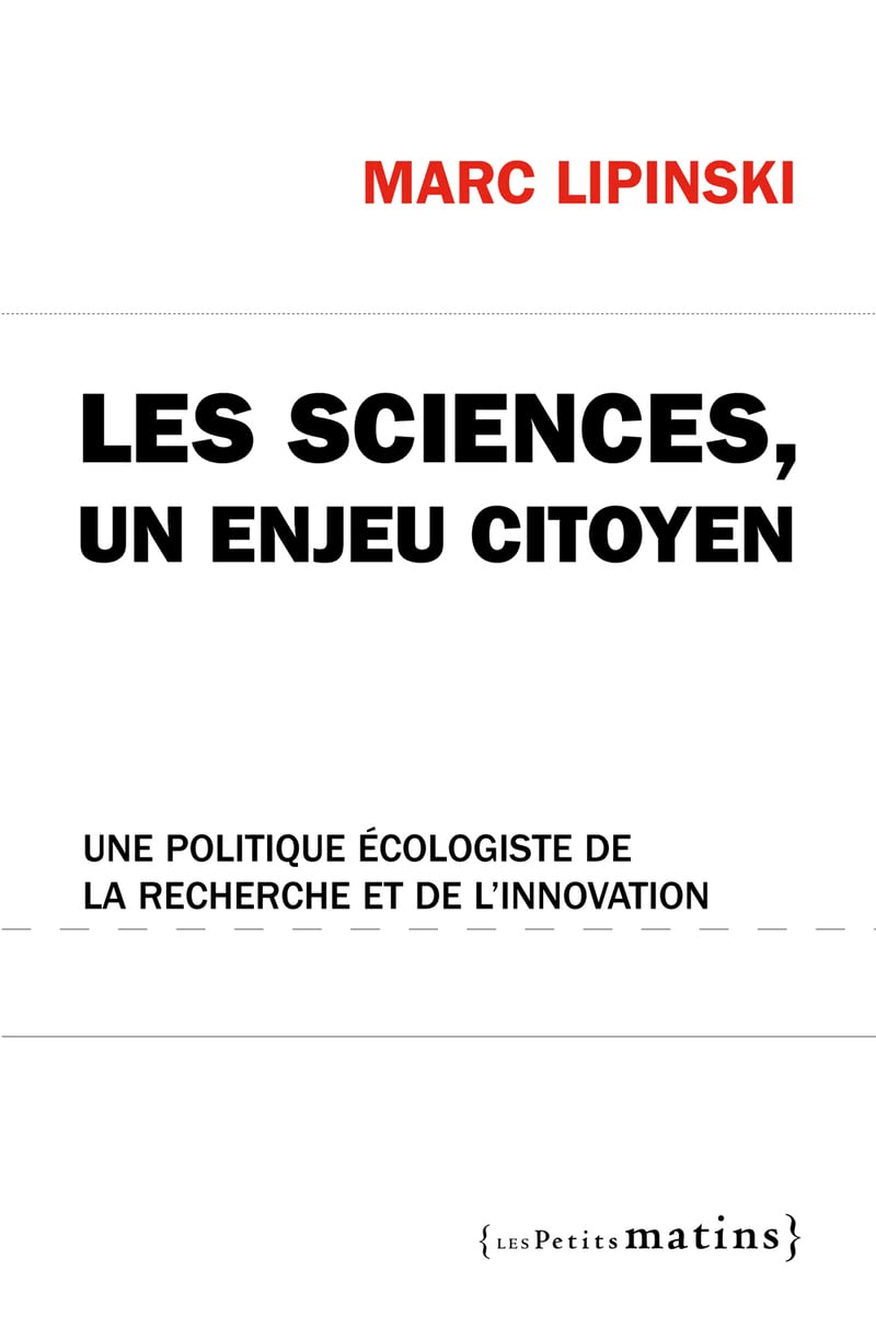Les Sciences, un enjeu citoyen. Une politique écologiste de la recherche et de l'innovation 9782363830012