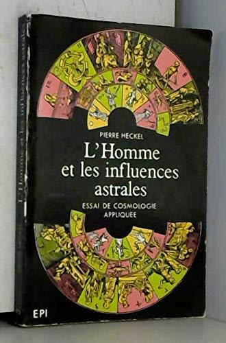 L'homme et les influences astrales : Essai de cosmologie appliquée 9782704501779