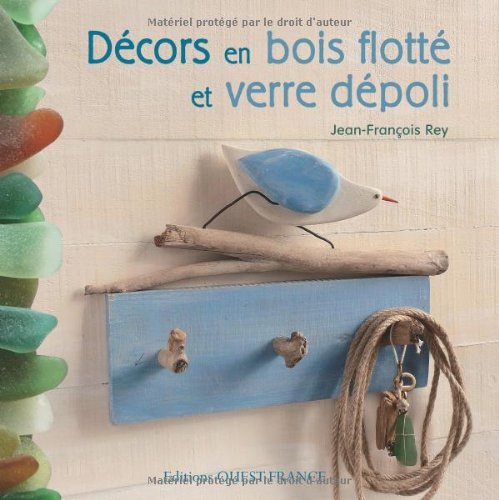 Décors en bois flotté et verre dépoli 9782737347801