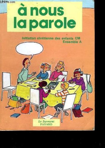 A nous la parole initiation chretienne des enfants cm ensemble a 9782213027180