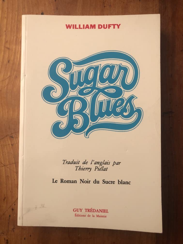 Sugar blues : Le Roman noir du sucre blanc 9782857071693
