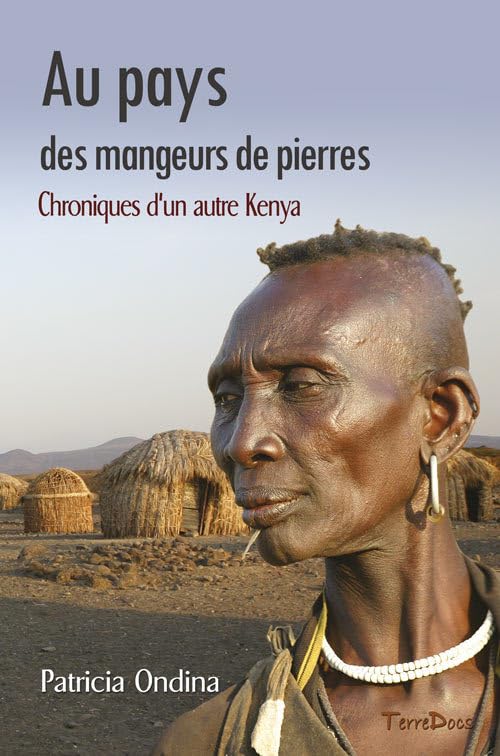 Au pays des mangeurs de pierres: Chroniques d'un autre Kenya 9782953536003