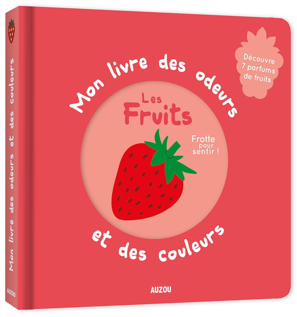 Mon livre des odeurs et des couleurs - les fruits (nouvelle édition) 9782733834725