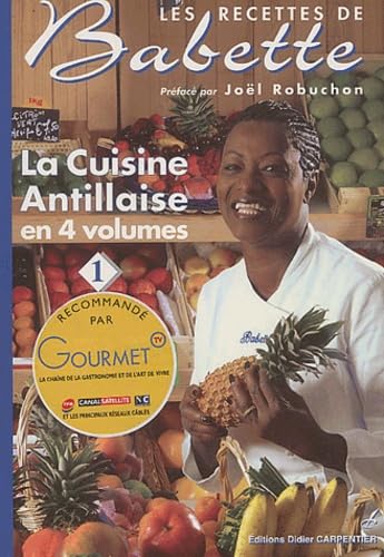 La cuisine antillaise: Volume 1 9782841672455