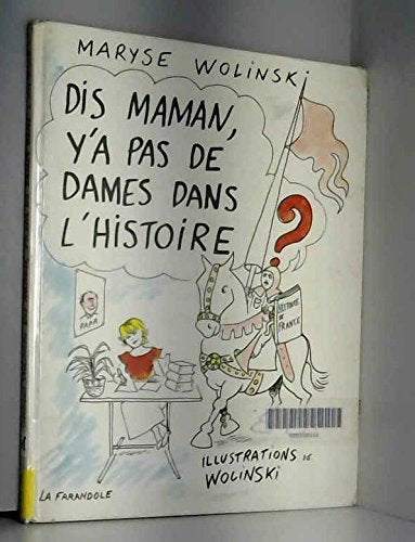 Dis-maman, y a pas de dames dans l'histoire ? 9782704702978