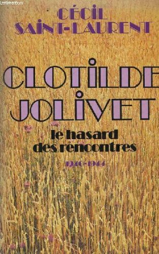 Clotilde Jolivet: Le hasard des rencontres (French Edition) 9782714417503