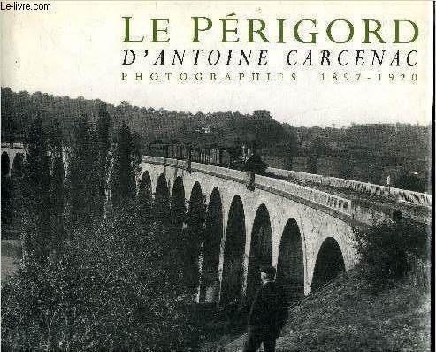 Le Perigord D'Antoine Carcenac. Photographies 1897-1920 9782865771783