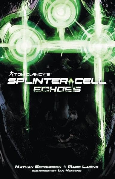 Tom Clancys Splinter Cell. Echoes: Echoes 9783862016488